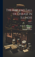Rise and Fall of Disease in Illinois; Volume 2