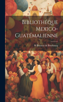Bibliothéque Mexico-Guatémalienne