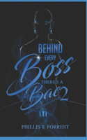 Behind Every Boss There's A Bae 2
