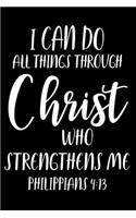 I Can Do All Things Through Christ Who Strengthens Me Philippians - 4