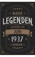 Wahre Legenden wurden im Juni 1937 geboren: Vintage Geburtstag Notizbuch - individuelles Geschenk für Notizen, Zeichnungen und Erinnerungen - liniert mit 100 Seiten