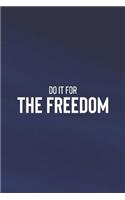 Do It For The Freedom: Daily Success, Motivation and Everyday Inspiration For Your Best Year Ever, 365 days to more Happiness Motivational Year Long Journal / Daily Notebo