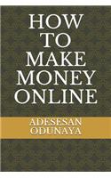 How to Make Money Online