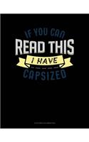 If You Can Read This I Have Capsized: 6 Columns Columnar Pad