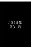¿Por Qué No Te Callas?