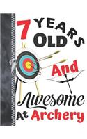 7 Years Old And Awesome At Archery: Doodling & Drawing Art Book Target Practice Sketchbook For Boys And Girls