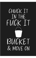 Chuck it in the fuck it bucket & move on