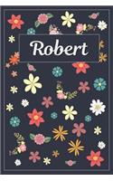 Robert: Lined Writing Notebook with Personalized Name 120 Pages 6x9 Flowers