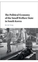 The Political Economy of the Small Welfare State in South Korea