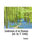 Confessions of an Oxonian [Ed. by T. Little].