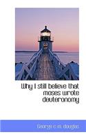 Why I Still Believe That Moses Wrote Deuteronomy