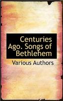 Centuries Ago. Songs of Bethlehem