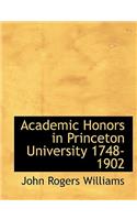 Academic Honors in Princeton University 1748-1902
