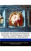 A Guide to Peruvian Cuisine: (English)