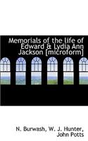 Memorials of the Life of Edward & Lydia Ann Jackson [Microform]