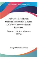 Key To Tr. Heinrich Weisse's Systematic Course Of New Conversational Exercises