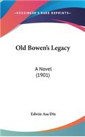 Old Bowen's Legacy: A Novel (1901)