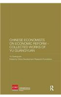 Chinese Economists on Economic Reform - Collected Works of Yu Guangyuan