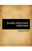 Sunday Afternoon Addresses