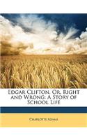 Edgar Clifton, Or, Right and Wrong