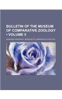 Bulletin of the Museum of Comparative Zoology (Volume 5): (English)