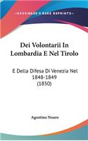 Dei Volontarii in Lombardia E Nel Tirolo