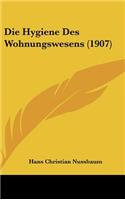 Die Hygiene Des Wohnungswesens (1907)