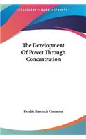 The Development of Power Through Concentration