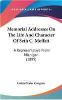 Memorial Addresses on the Life and Character of Seth C. Moffatt: A Representative from Michigan (1889)