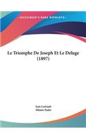 Le Triomphe de Joseph Et Le Deluge (1897)