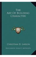 The Art of Building Character