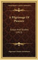 A Pilgrimage of Pleasure: Essays and Studies (1913)