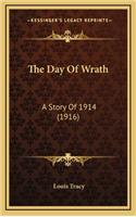 The Day Of Wrath: A Story Of 1914 (1916)
