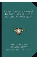 Relation of a Journey to the Glaciers in the Dutchy of Savoy (1776)