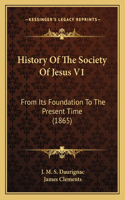 History Of The Society Of Jesus V1