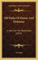 Old Paths Of Honor And Dishonor