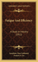 Fatigue and Efficiency