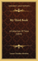 My Third Book: A Collection Of Tales (1859)(English)