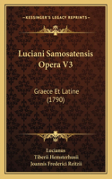 Luciani Samosatensis Opera V3