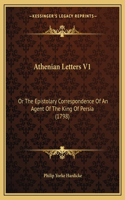 Athenian Letters V1: Or The Epistolary Correspondence Of An Agent Of The King Of Persia (1798)