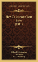 How To Increase Your Sales (1911)