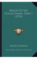 Analecta Seu Collectanea, Part 1 (1793)