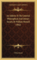 An Address To The Limerick Philosophical And Literary Society, By William Monsell (1842)