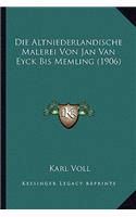 Die Altniederlandische Malerei Von Jan Van Eyck Bis Memling (1906)