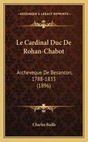 Le Cardinal Duc De Rohan-Chabot