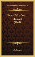 Rome Et Le Coeur Humain (1861)