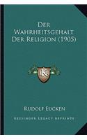 Wahrheitsgehalt Der Religion (1905)