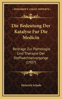 Die Bedeutung Der Katalyse Fur Die Medicin