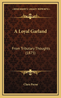 A Loyal Garland