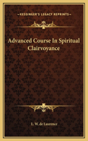 Advanced Course In Spiritual Clairvoyance